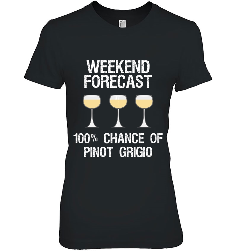 Pinot Grigio Gift - Funny Pinot Grigio Forecast W Hoodie