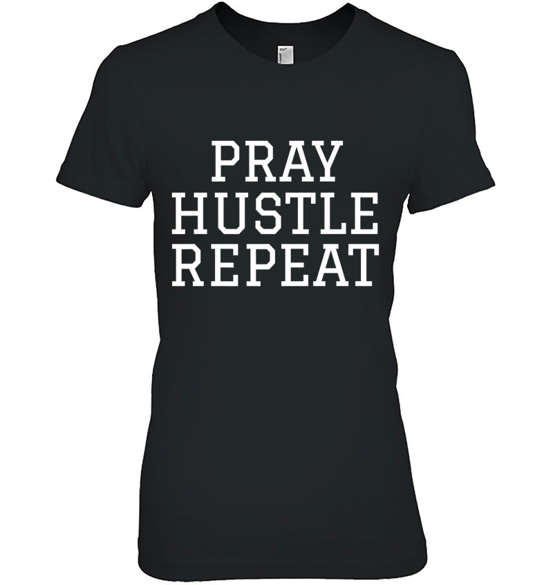 Pray Hustle Repeat Christian Hustler Hoodie