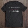 Pro Nuance Anti Bullshit For Deep Thinkers Tee