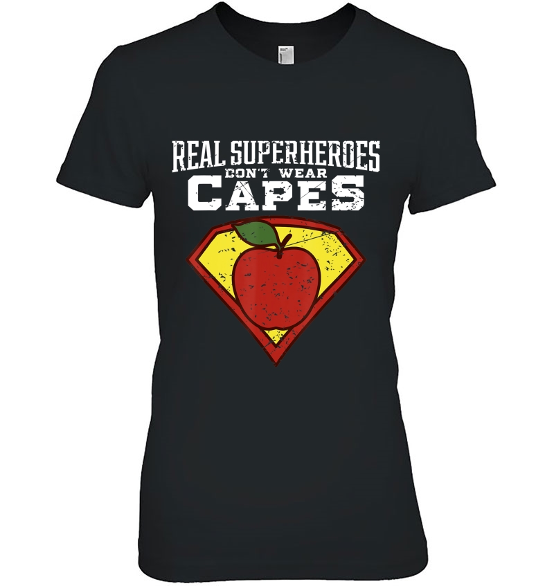 Real Superheroes Don't Wear Capes Teacher Shirt, Teaching Te Hoodie