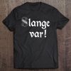 Slange Var - Scottish Gaelic Toast To Good Health Tee