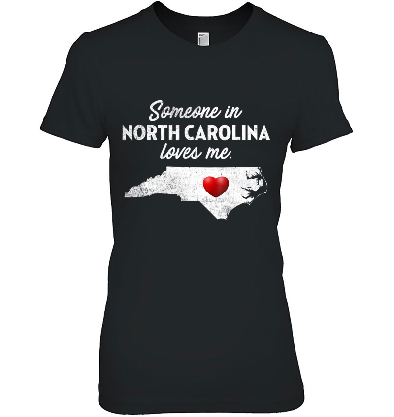 Someone In North Carolina Loves Me - North Carolina Hoodie