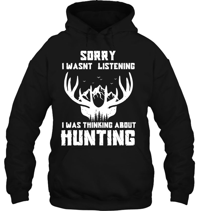 Sorry I Wasnt Listening I Was Thinking About Deer Hunting Mugs