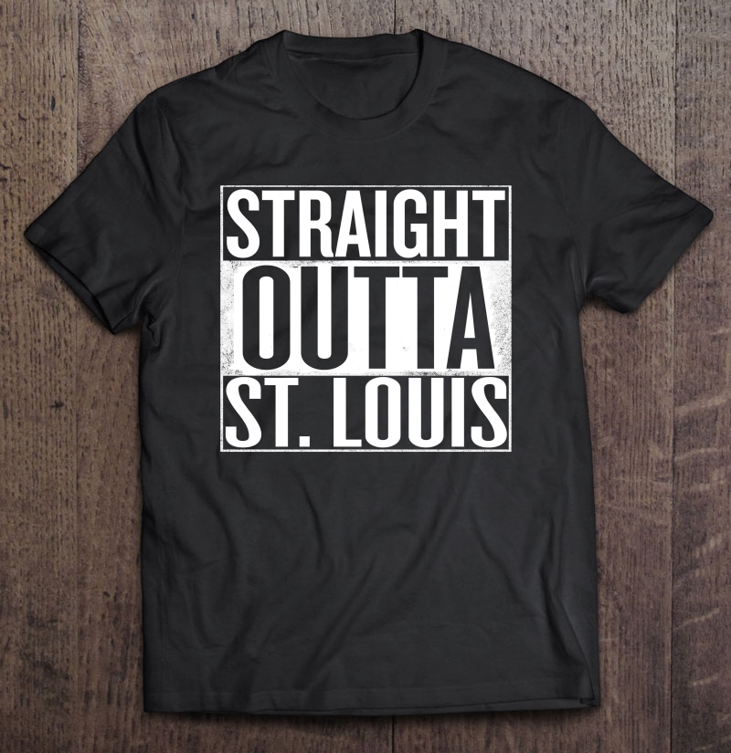 Straight Outta St. Louis Shirt