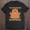 The Groundhog Whisperer Funny Ground-Hog Forecasting Tee