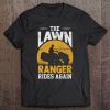 The Lawn Ranger Rides Again Landscaper Cool Lawn Mower Gifts Tee