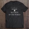 Top Flight Security Of The World Tee