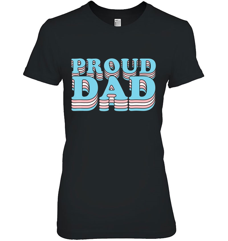 Transgender Pride Father Proud Trans Dad Ladies Tee
