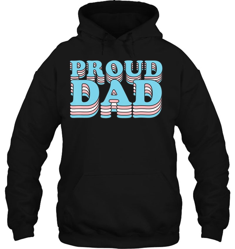 Transgender Pride Father Proud Trans Dad Hoodie