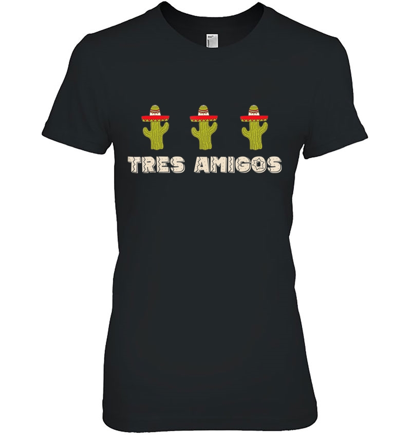 Tres Amigos Three Cacti 3 Friends Funny Trending Shirt Ladies Tee