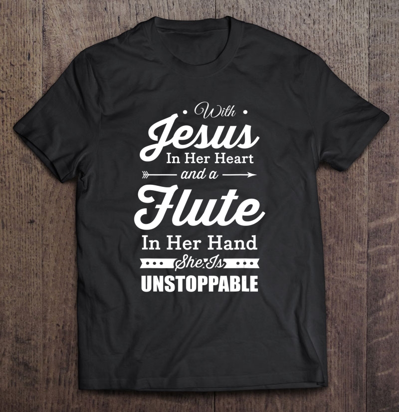 With Jesus In Her Heart Flute Player Gift Shirt