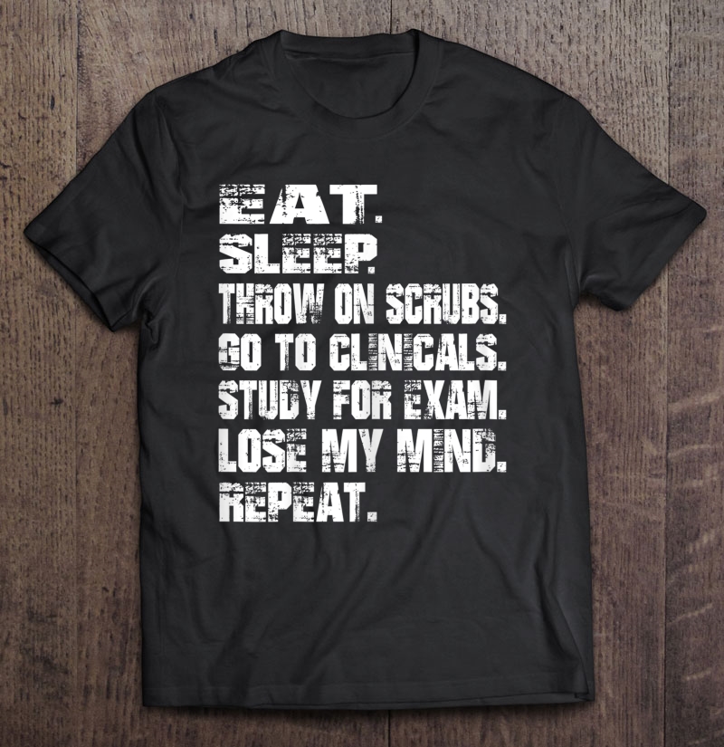 Womens Eat. Sleep. Nursing School Student Shirt