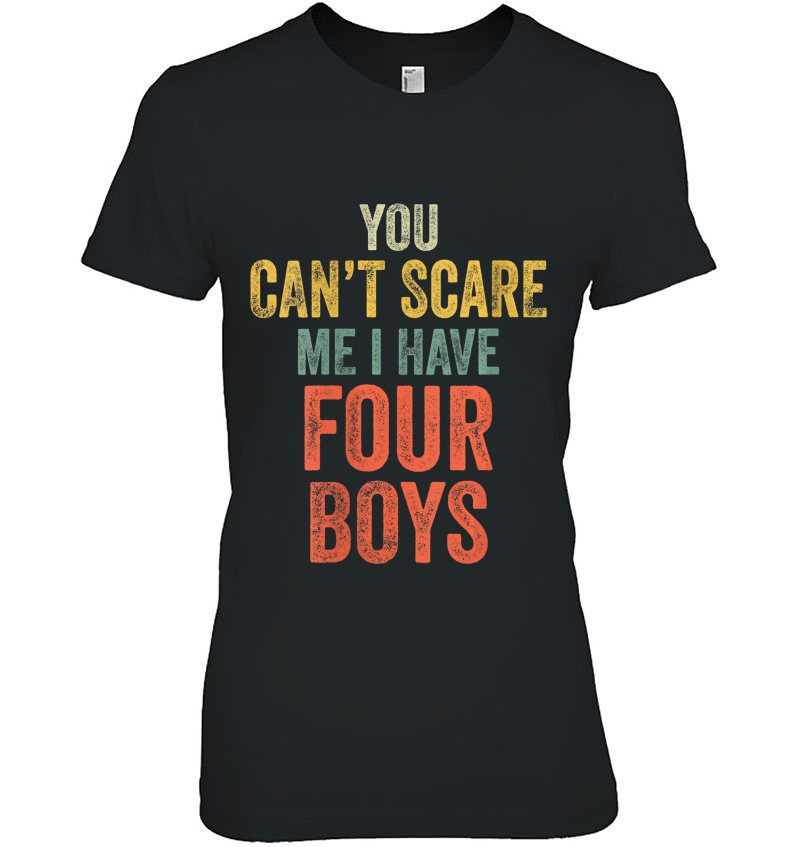 Womens You Can't Scare Me I Have Four Boys Funny Sons Mom Gift V-Neck Hoodie