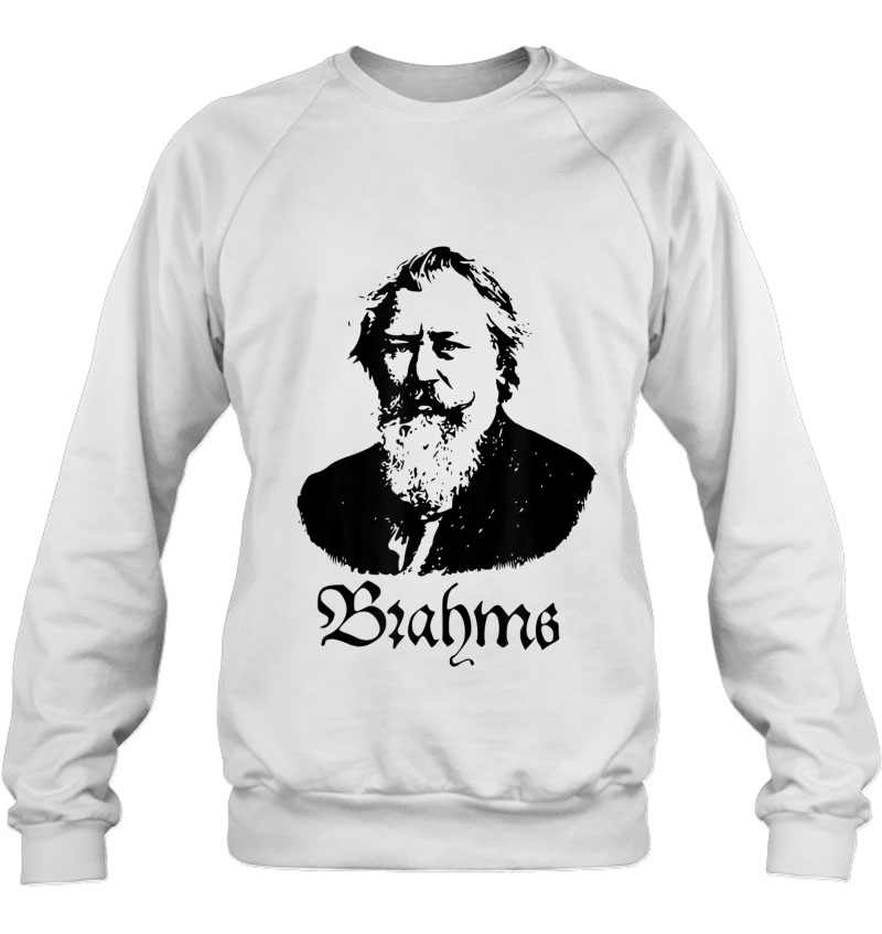 Brahms - Johannes Brahms - Classical Music Sweatshirt