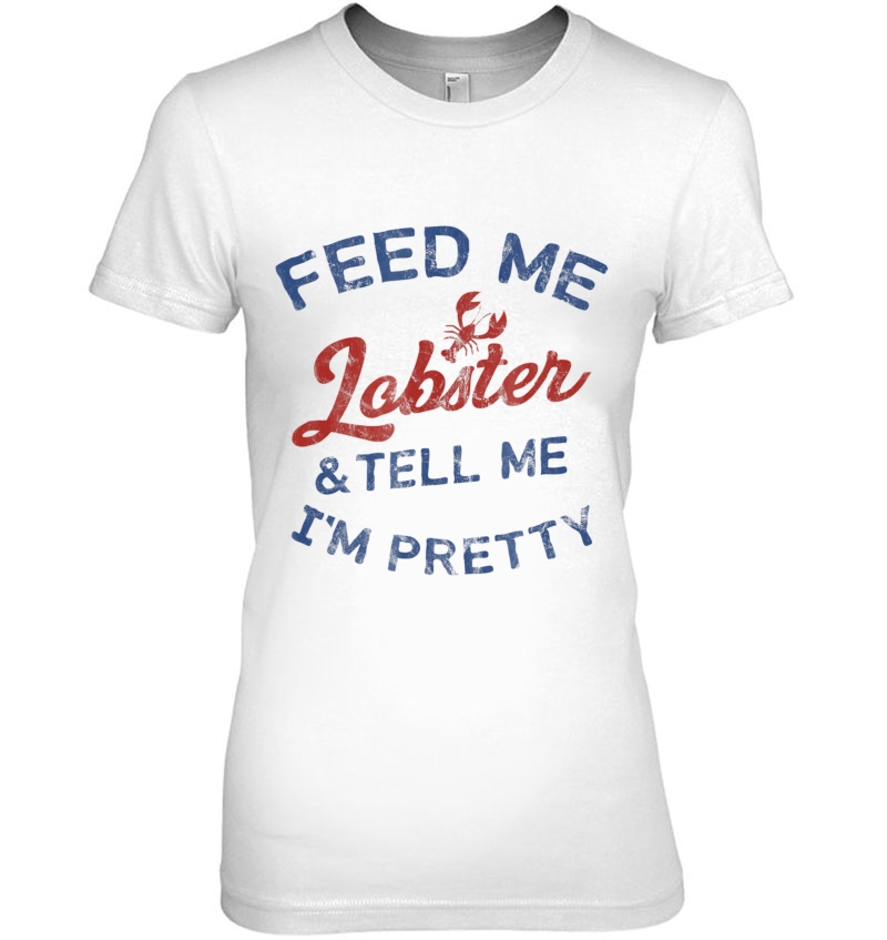 Feed Me Lobster Pretty Funny Retro Blue Gif Ladies Tee