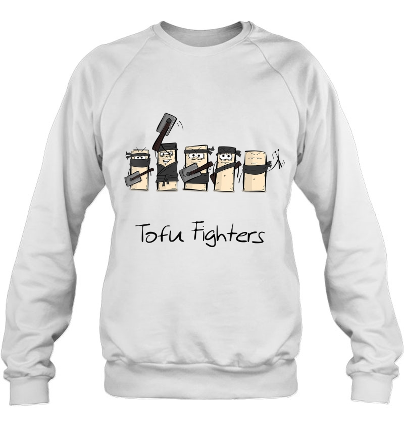 Funny Tofu Pun For Tofu Lovers Vegans Vegetarians Gift Sweatshirt