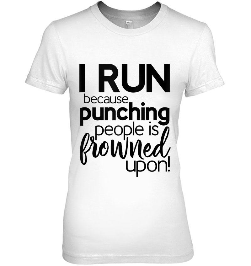 I Run Because Punching People Is Frowned Upon. Exercise Tank Top Hoodie