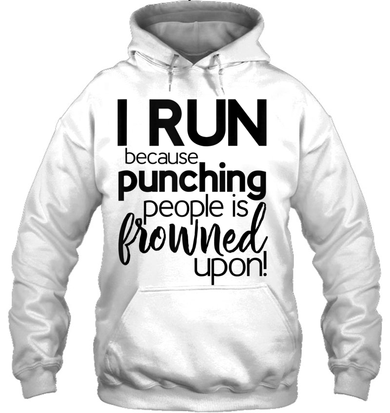 I Run Because Punching People Is Frowned Upon. Exercise Tank Top Mugs