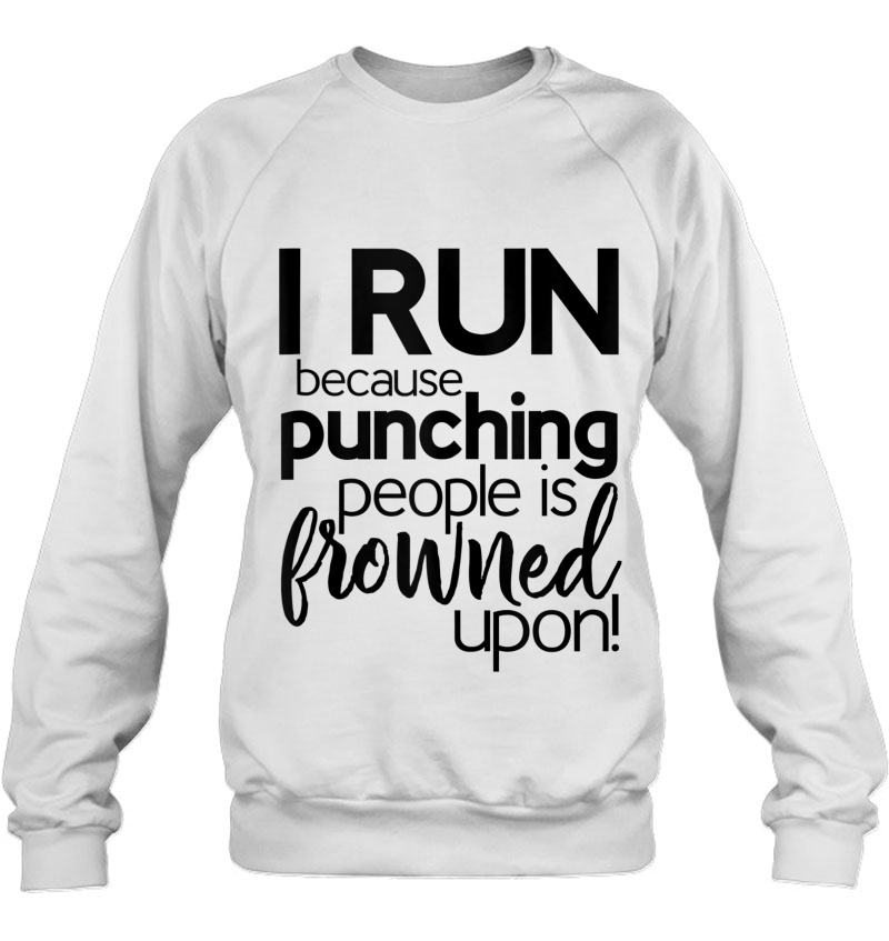 I Run Because Punching People Is Frowned Upon. Exercise Tank Top Mugs