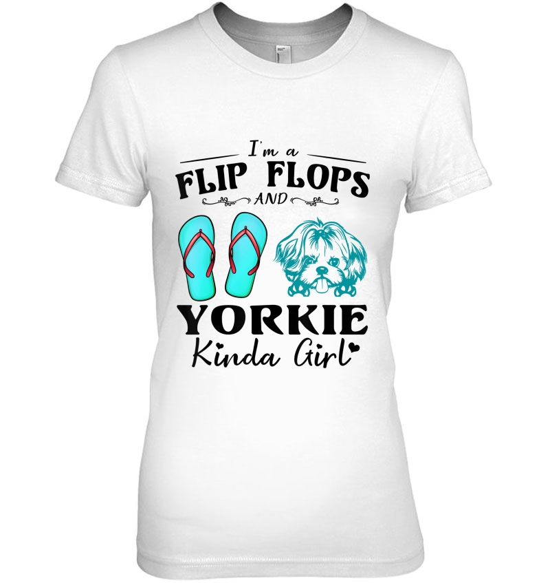 I'm A Flip Flops And Yorkie Kinda Girl Hoodie