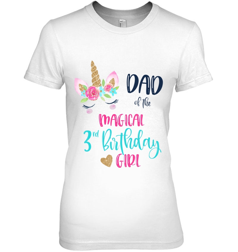 Mens Unicorn Dad Of The 3Rd Birthday Girl Shirt Matching Papa Ladies Tee