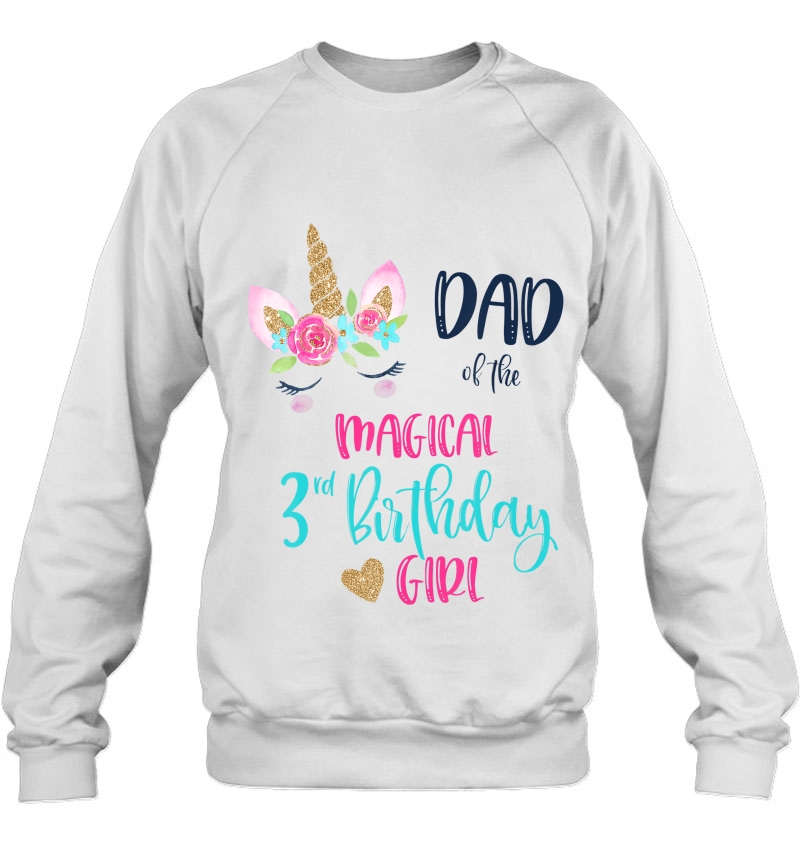 Mens Unicorn Dad Of The 3Rd Birthday Girl Shirt Matching Papa Sweatshirt