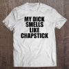 My Dick Smells Like Chapstick (Matching Adult Pair) Tee