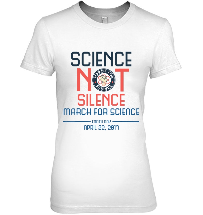 Science Not Silence March For Science Tee Hoodie