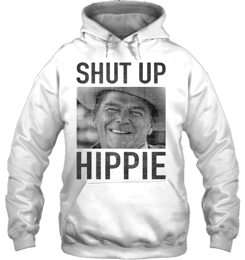 Shut Up Hippie Ronald Reagan Anti Liberal Republican Shirt Tank Top Mugs