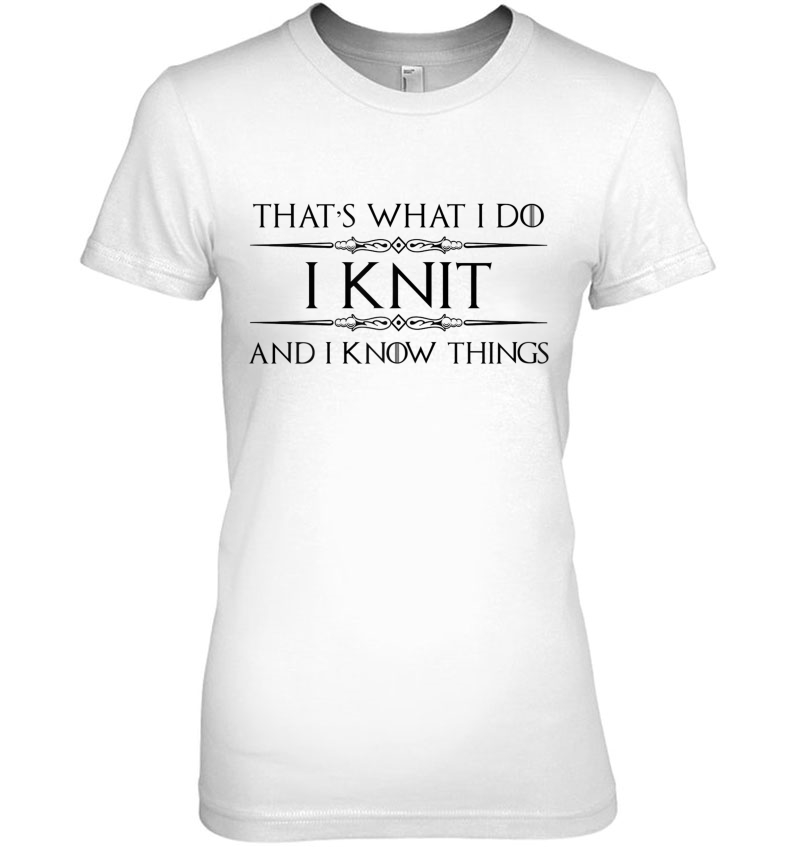 Womens Knitting Gifts For Knitters - I Knit & I Know Things Funny Hoodie