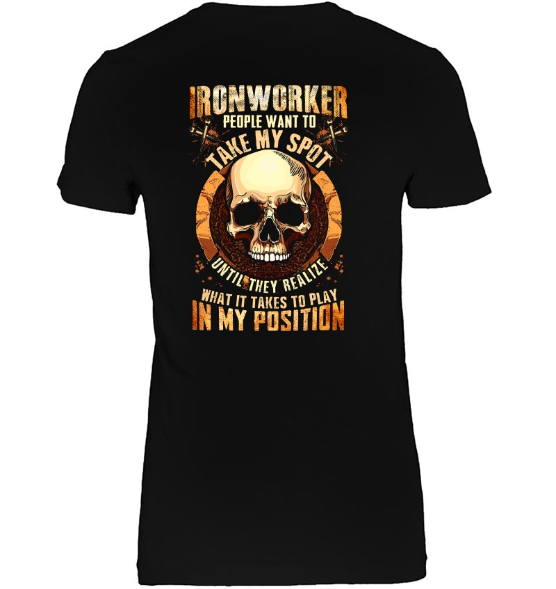 Ironworker People Want To Take My Spot Until They Realize Skull Version Ladies Tee