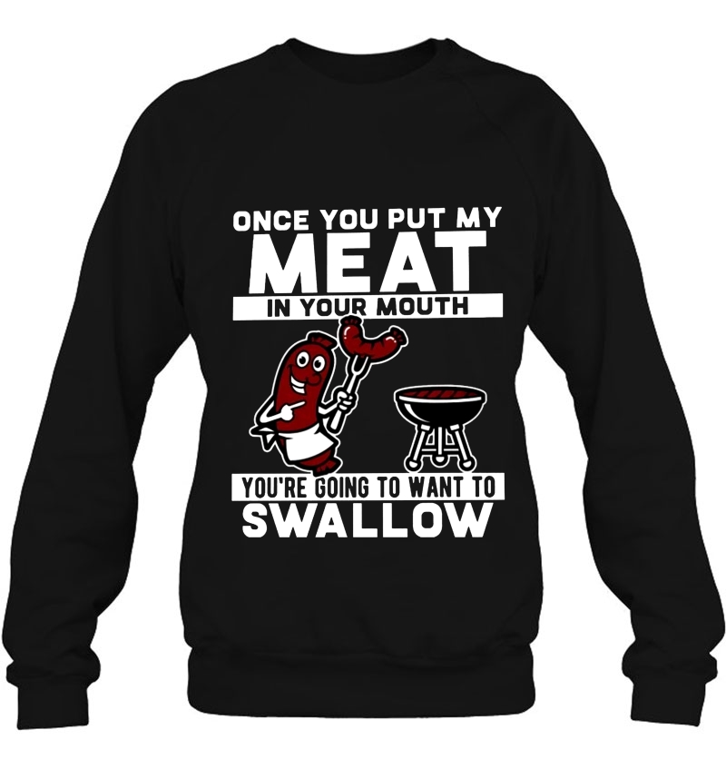 Once You Put My Meat In Your Mouth You're Going To Want To Swallow Sausages Mugs