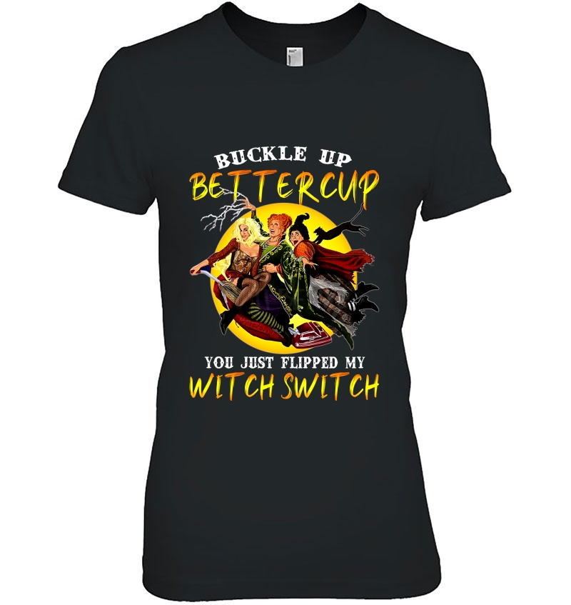 Buckle Up Bettercup You Just Flipped My Witch Switch Hocus Pocus Halloween Hoodie