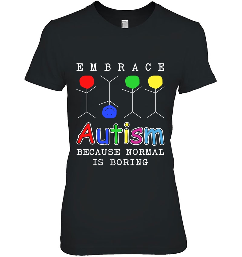 Embrace Autism Because Normal Is Boring Hoodie