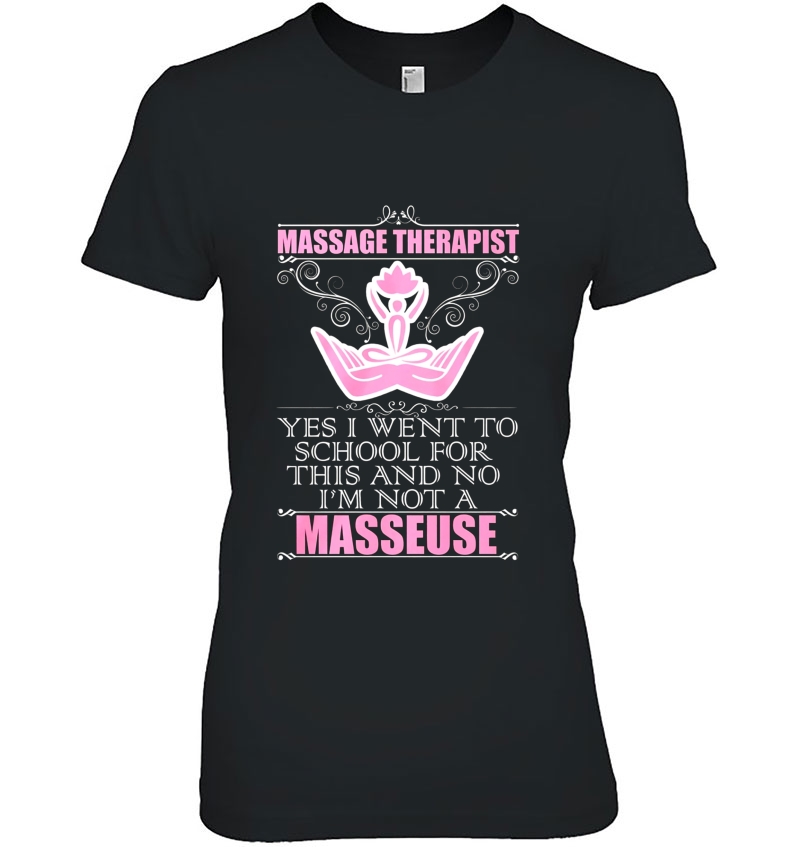 Massage Therapist Yes I Went To School For This And No I'm Not A Masseuse Hoodie