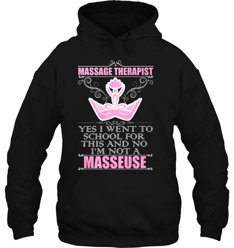 Massage Therapist Yes I Went To School For This And No I'm Not A Masseuse Mugs