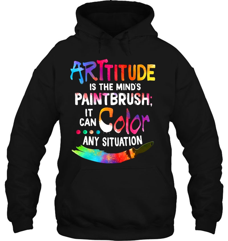 Arttitude Is The Mind's Paintbrush It Can Color Any Situation Mugs