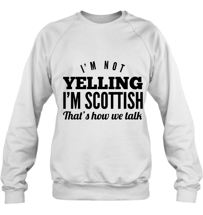 I'm Not Yelling I'm Scottish That's How We Talk Mugs