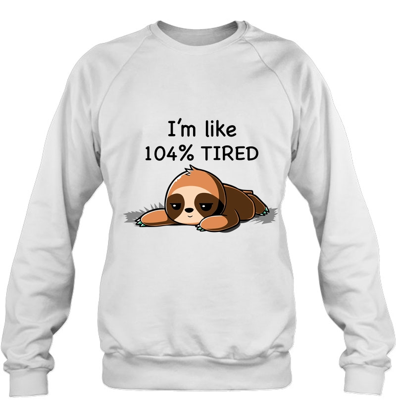 I'm Like 104% Tired Funny Sloth Mugs