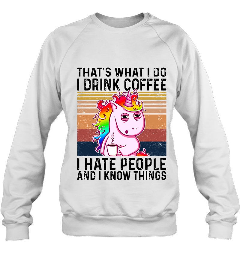 That's What I Do I Drink Coffee I Hate People And I Know Things Sleepy Unicorn Vintage Version Mugs