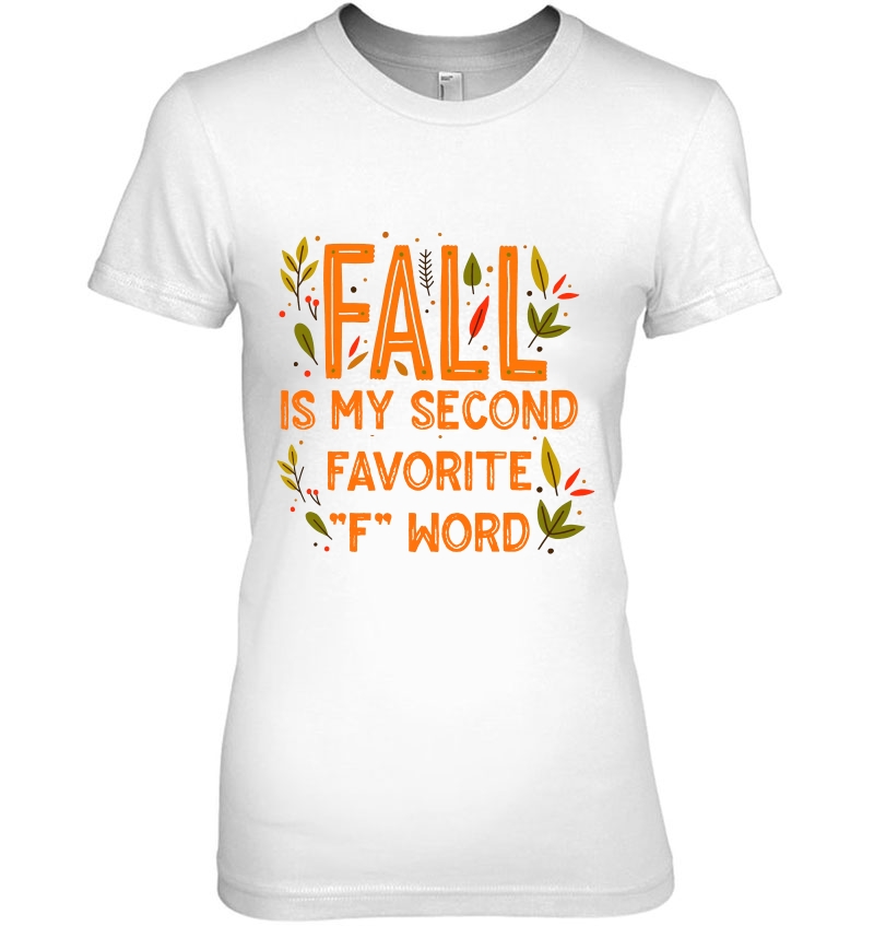 Fall Is My Second Favorite F Word White Version Hoodie