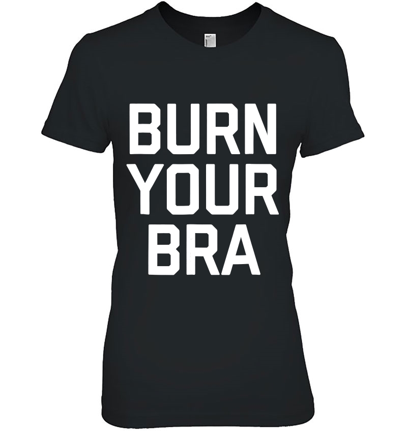 Burn Your Bra Hoodie