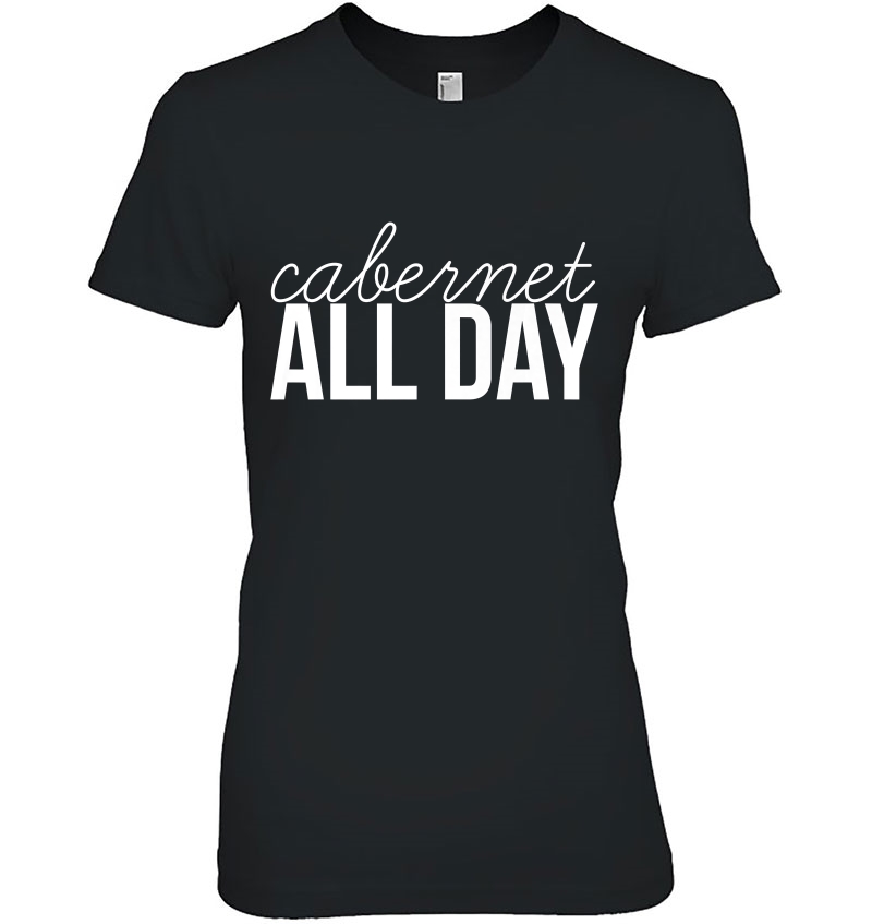 Cabernet All Day - Wine Graphic Ladies Tee