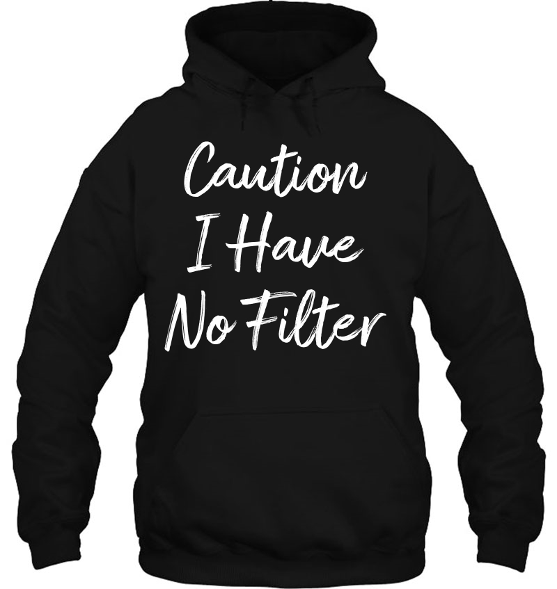 Caution - I Have No Filter - Mugs