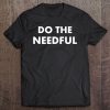 Cool Do The Needful Shirt Programmer Freak I Men Tee