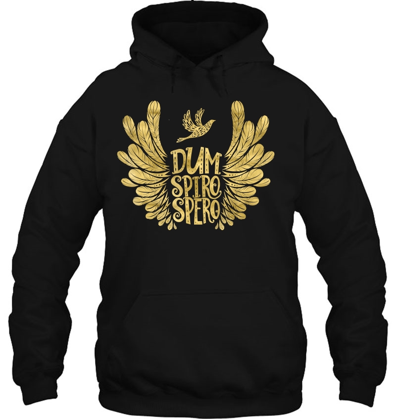 Dum Spiro Spero While I Breathe, I Hope Latin Feathers Hoodie