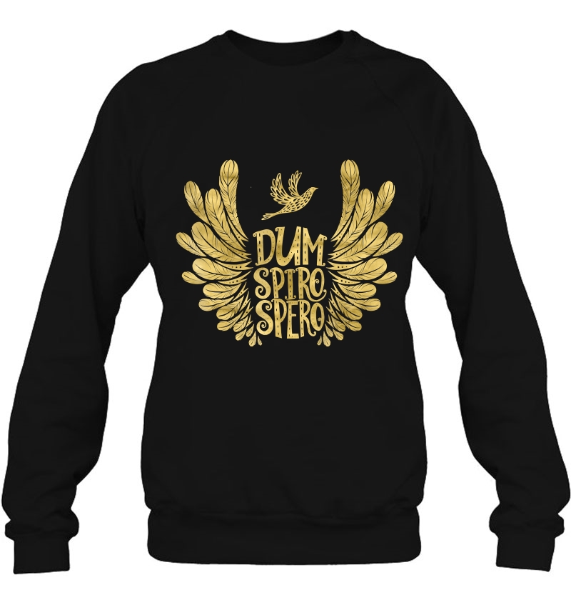 Dum Spiro Spero While I Breathe, I Hope Latin Feathers Sweatshirt