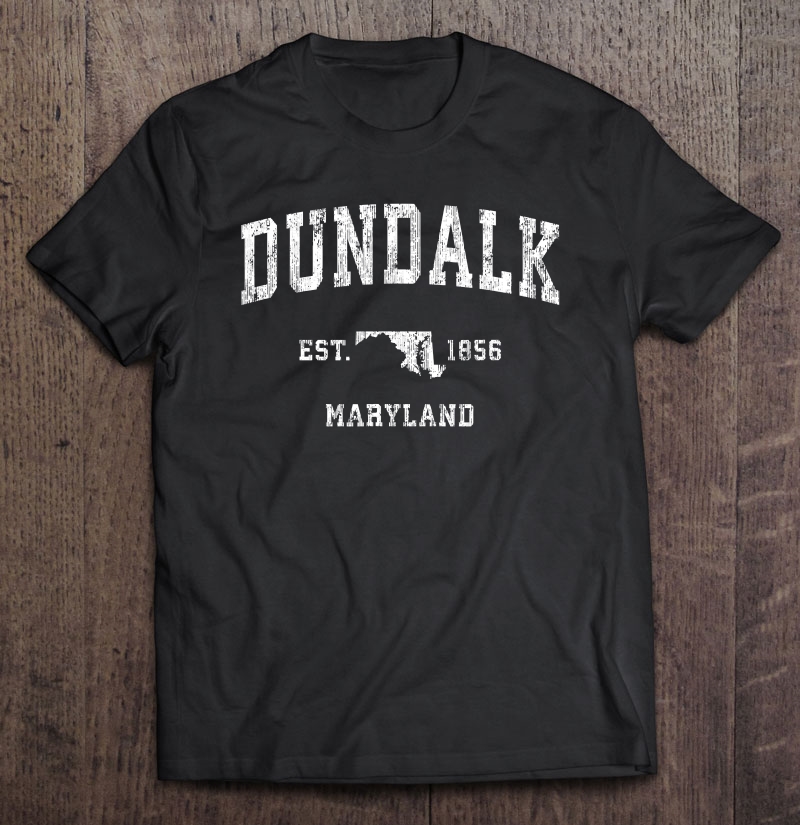 Dundalk Maryland Md Vintage Athletic Sports Design Shirt