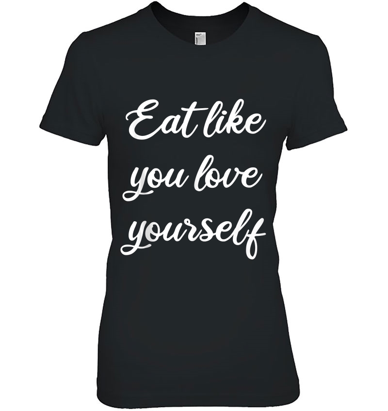 Eat Like You Love Yourself Hoodie