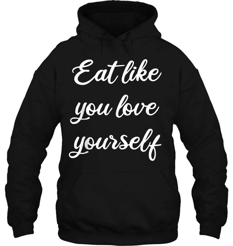 Eat Like You Love Yourself Mugs